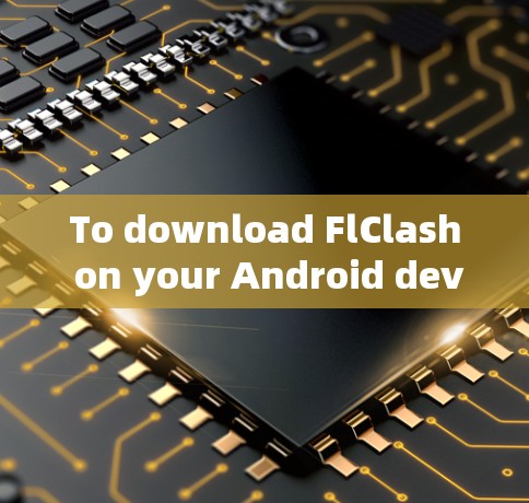 To download FlClash on your Android device,follow these organized steps: To download FlClash on your Android device,follow these organized steps:
