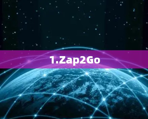 1.Zap2Go