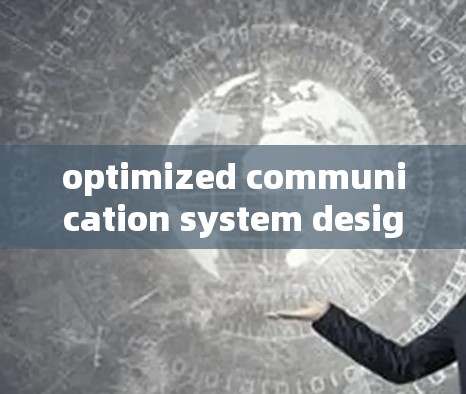 optimized communication system design